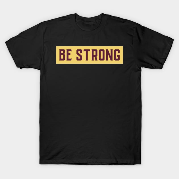 Be Strong, This Too Will Pass T-Shirt by Vitalware